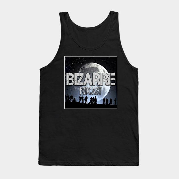 bizarre podcast Tank Top by Bizarrepodcast0